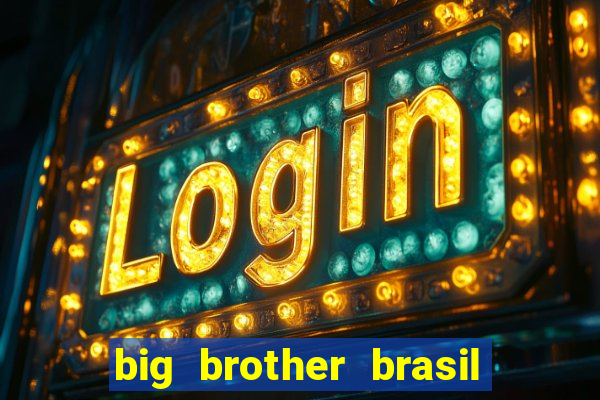 big brother brasil 777 plataforma